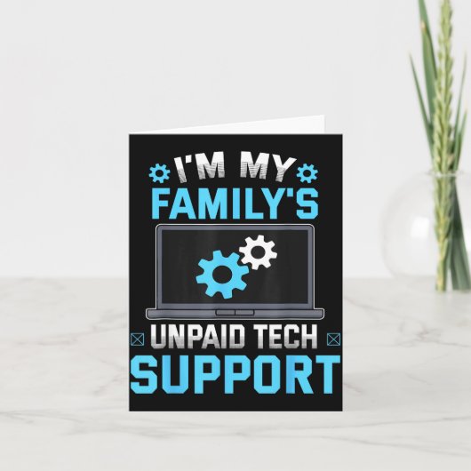 I'm My Family's Unpaid Tech Suprt Funny Computer E Kaart (Voorkant)