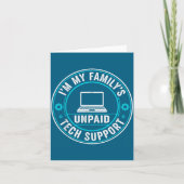 I'm My Family's Unpaid Tech Suprt Funny Computer E Kaart (Voorkant)