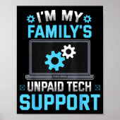 I'm My Family's Unpaid Tech Suprt Funny Computer E Poster (Voorkant)
