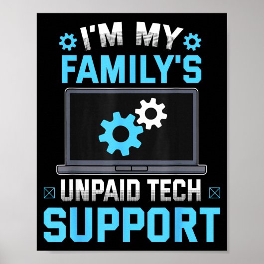 I'm My Family's Unpaid Tech Suprt Funny Computer E Poster (Voorkant)