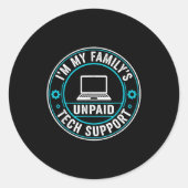 I'm My Family's Unpaid Tech Suprt Funny Computer E Ronde Sticker (Voorkant)