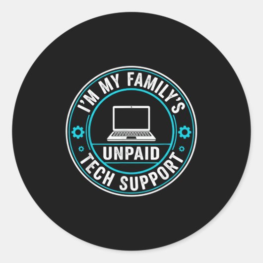 I'm My Family's Unpaid Tech Suprt Funny Computer E Ronde Sticker (Voorkant)