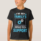 I'm My Family's Unpaid Tech Suprt Funny Computer E T-shirt (Voorkant)