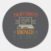I'm My Family's Unpaid Tech Suprt Funny Computer  Ronde Sticker (Voorkant)