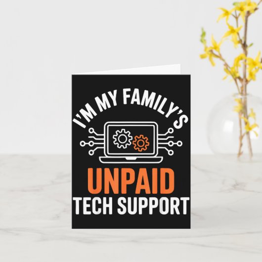I'm My Family's Unpaid Tech Suprt Funny Technical  Kaart (Gele Bloem)