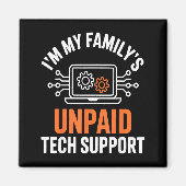 I'm My Family's Unpaid Tech Suprt Funny Technical  Magneet (Voorkant)