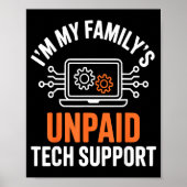 I'm My Family's Unpaid Tech Suprt Funny Technical  Poster (Voorkant)