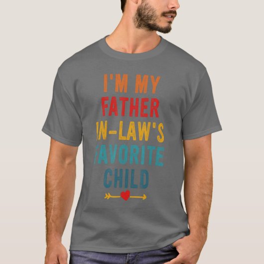 Im My Father in Laws Favorite Child Funny for Soni T-shirt (Voorkant)