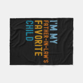I'm My Father In Law's Favorite Child Funny Men Fa Fleece Deken (Voorkant (Horizontaal))