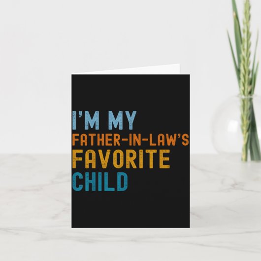 I'm My Father In Law's Favorite Child Funny Men Fa Kaart (Voorkant)