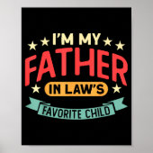 I'm My Father In Law's Favorite Child Funny Parent Poster (Voorkant)
