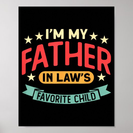 I'm My Father In Law's Favorite Child Funny Parent Poster (Voorkant)