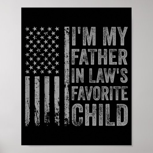 I'm My Father In Law's Favorite Child Funny Parent Poster (Voorkant)