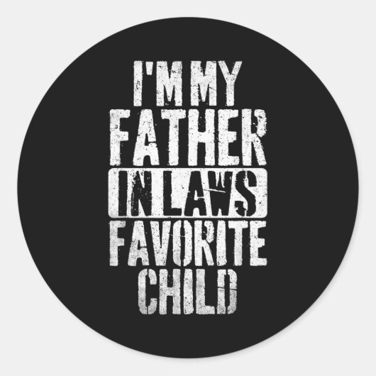 I'm My Father In Laws Favorite Child Funny Parent Ronde Sticker (Voorkant)