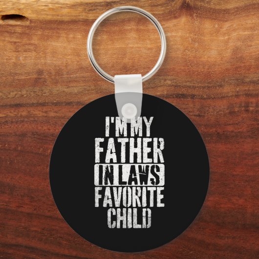 I'm My Father In Laws Favorite Child Funny Parent  Sleutelhanger (Voorkant)