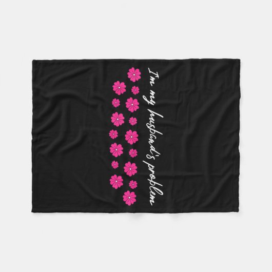 I'm My Husband's Problem Funny Wife Saying  Fleece Deken (Voorkant (Horizontaal))