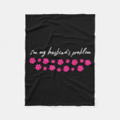 I'm My Husband's Problem Funny Wife Saying Fleece Deken (Voorkant)