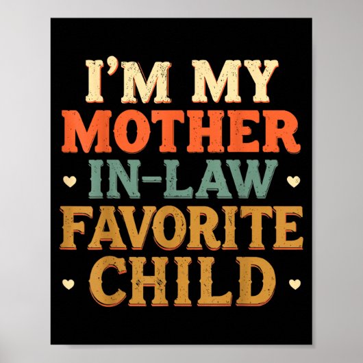 I'm My Mother In Law Favorite Child Funny Humor  Poster (Voorkant)