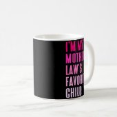 I'm My Mother In Law's Favorite Child Daughter In Koffiemok (Voorkant rechts)