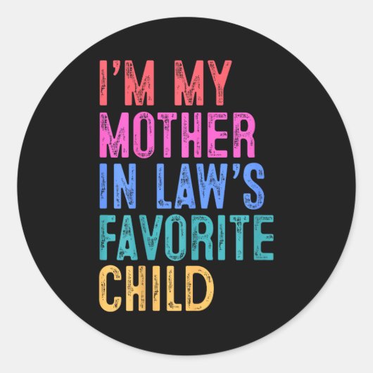 I'm My Mother In Laws Favorite Child Daughter In L Ronde Sticker (Voorkant)