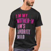 I'm My Mother In Law's Favorite Child Daughter In  T-shirt (Voorkant)