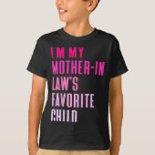 I'm My Mother In Law's Favorite Child Daughter In  T-shirt (Voorkant)