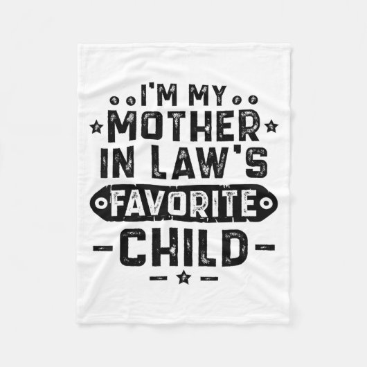 I'm My Mother In Law's Favorite Child  Fleece Deken (Voorkant)