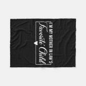 I'm My Mother In Law's Favorite Child, Funny Daugh Fleece Deken (Voorkant (Horizontaal))