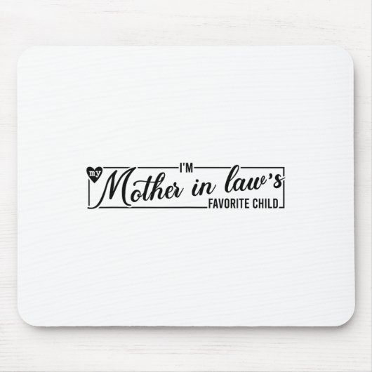 I'm My Mother In Law's Favorite Child, Funny Daugh Muismat (Voorkant)