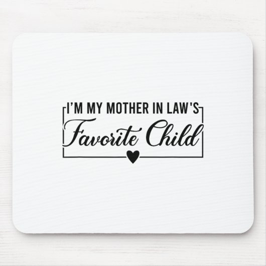 I'm My Mother In Law's Favorite Child, Funny Daugh Muismat (Voorkant)