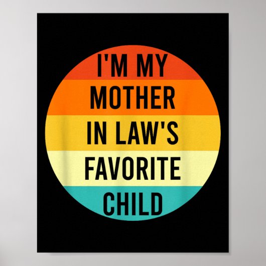 I'm My Mother In Law's Favorite Child, Funny Daugh Poster (Voorkant)
