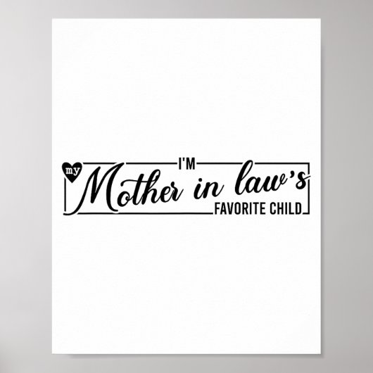 I'm My Mother In Law's Favorite Child, Funny Daugh Poster (Voorkant)