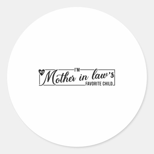 I'm My Mother In Law's Favorite Child, Funny Daugh Ronde Sticker (Voorkant)