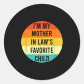 I'm My Mother In Law's Favorite Child, Funny Daugh Ronde Sticker (Voorkant)