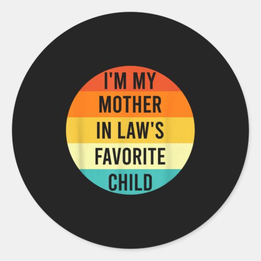 I'm My Mother In Law's Favorite Child, Funny Daugh Ronde Sticker (Voorkant)