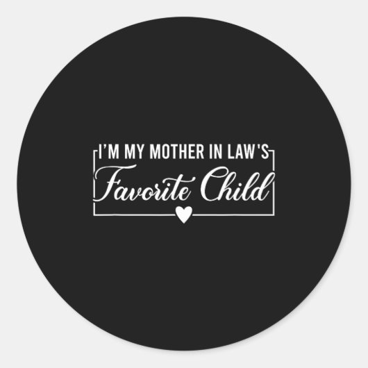 I'm My Mother In Law's Favorite Child, Funny Daugh Ronde Sticker (Voorkant)