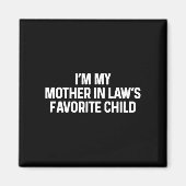 I'm My Mother In Law's Favorite Child Funny Daught Magneet (Voorkant)