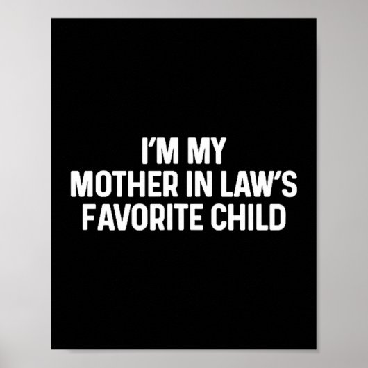 I'm My Mother In Law's Favorite Child Funny Daught Poster (Voorkant)
