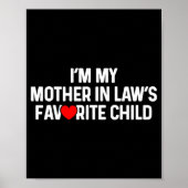 I'm My Mother In Law's Favorite Child Funny Daught Poster (Voorkant)