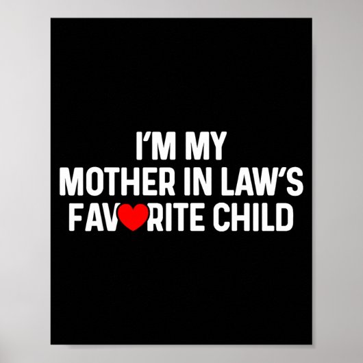 I'm My Mother In Law's Favorite Child Funny Daught Poster (Voorkant)