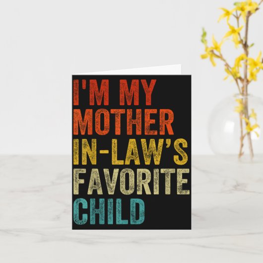 I'm My Mother In Laws Favorite Child Funny Family  Kaart (Gele Bloem)