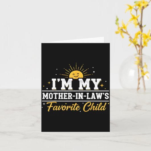 I'm My Mother In Laws Favorite Child Funny Family  Kaart (Gele Bloem)
