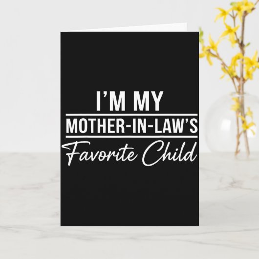 I'm My Mother In Laws Favorite Child Funny Family  Kaart (Gele Bloem)