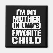 I'm My Mother In Law's Favorite Child Funny Family Magneet (Voorkant)