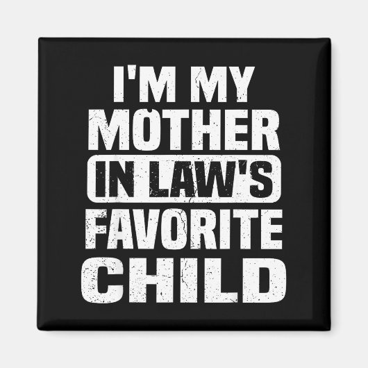 I'm My Mother In Law's Favorite Child Funny Family Magneet (Voorkant)