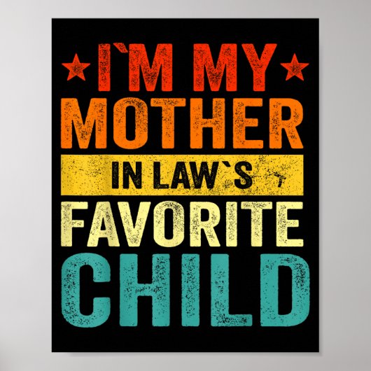 I'm My Mother In Laws Favorite Child Funny Family  Poster (Voorkant)