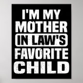 I'm My Mother In Law's Favorite Child Funny Family Poster (Voorkant)