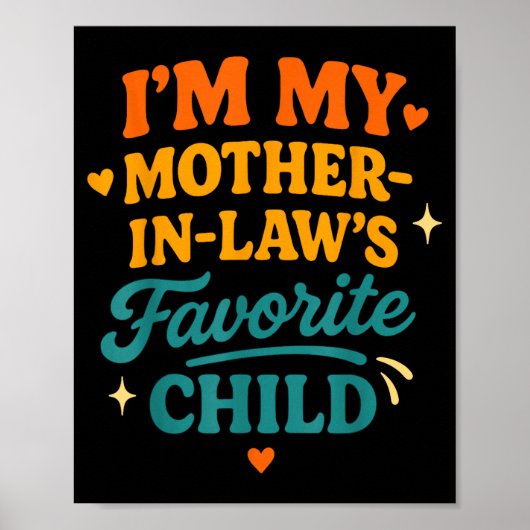 I'm My Mother In Laws Favorite Child Funny Family Poster (Voorkant)