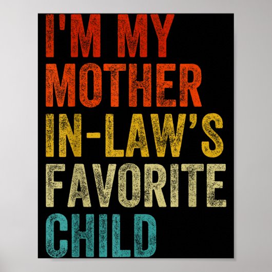 I'm My Mother In Laws Favorite Child Funny Family  Poster (Voorkant)