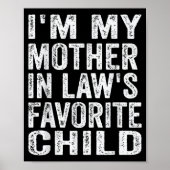 I'm My Mother In Law's Favorite Child Funny Family Poster (Voorkant)